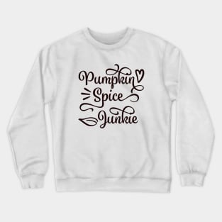 Pumpkin Spice Junkie Crewneck Sweatshirt